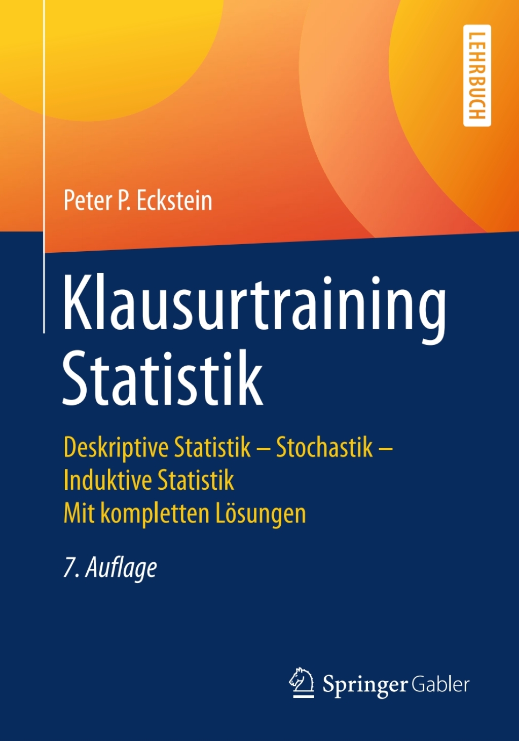 Klausurtraining Statistik Deskriptive Statistik - Stochastik - Induktive Statistik Mit kompletten LÃ¶sungen 7th Edition - (PDF/EPUB Version)