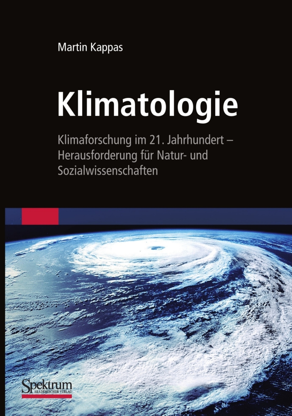 Klimatologie Klimaforschung im 21. Jahrhundert - Herausforderung fÃ¼r Natur- und Sozialwissenschaften - (PDF/EPUB Version)