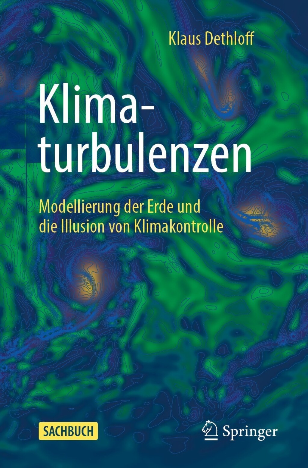 Klimaturbulenzen Modellierung der Erde und die Illusion von Klimakontrolle - (PDF/EPUB Version)