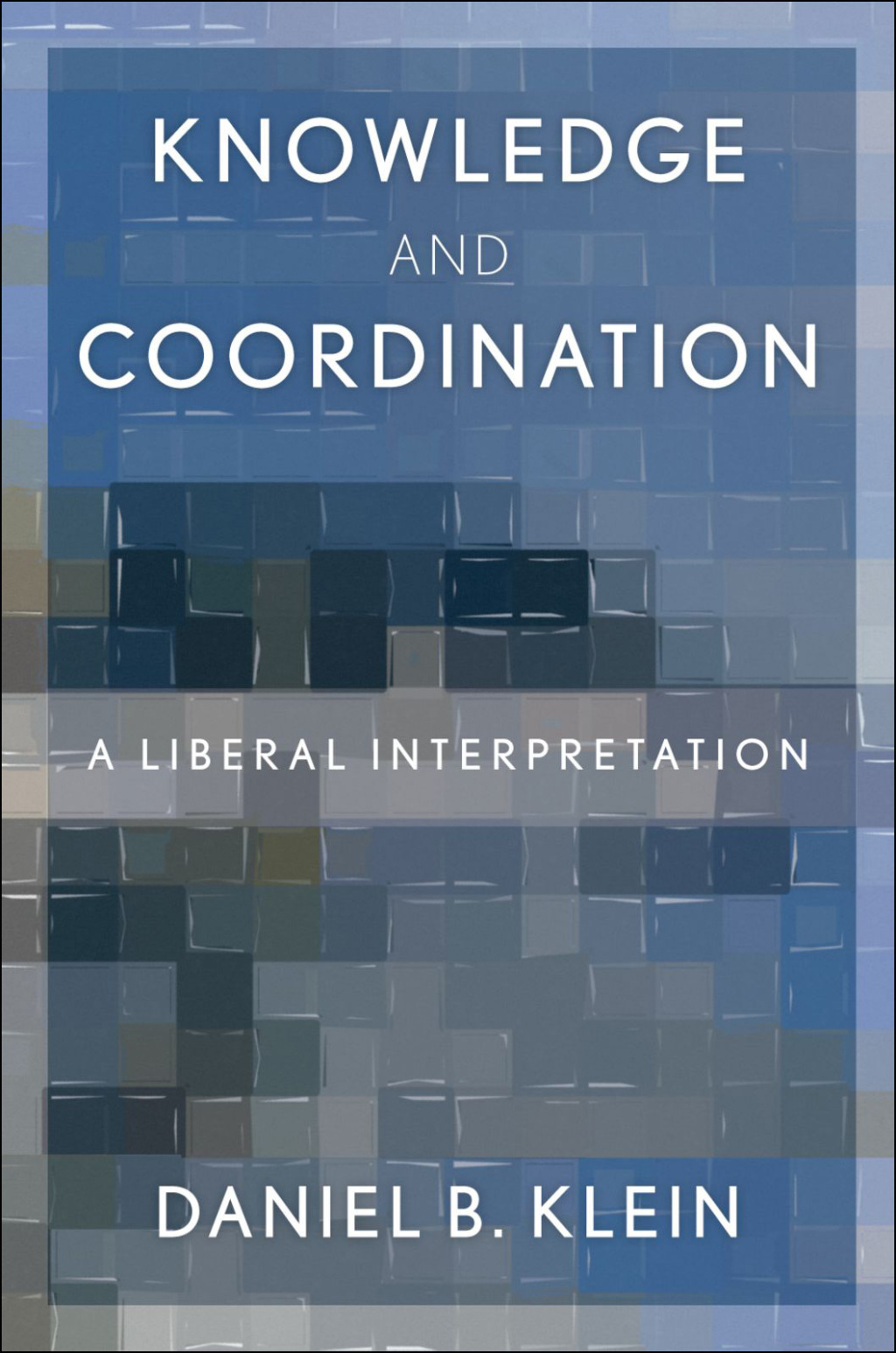 Knowledge and Coordination A Liberal Interpretation - (PDF/EPUB Version)