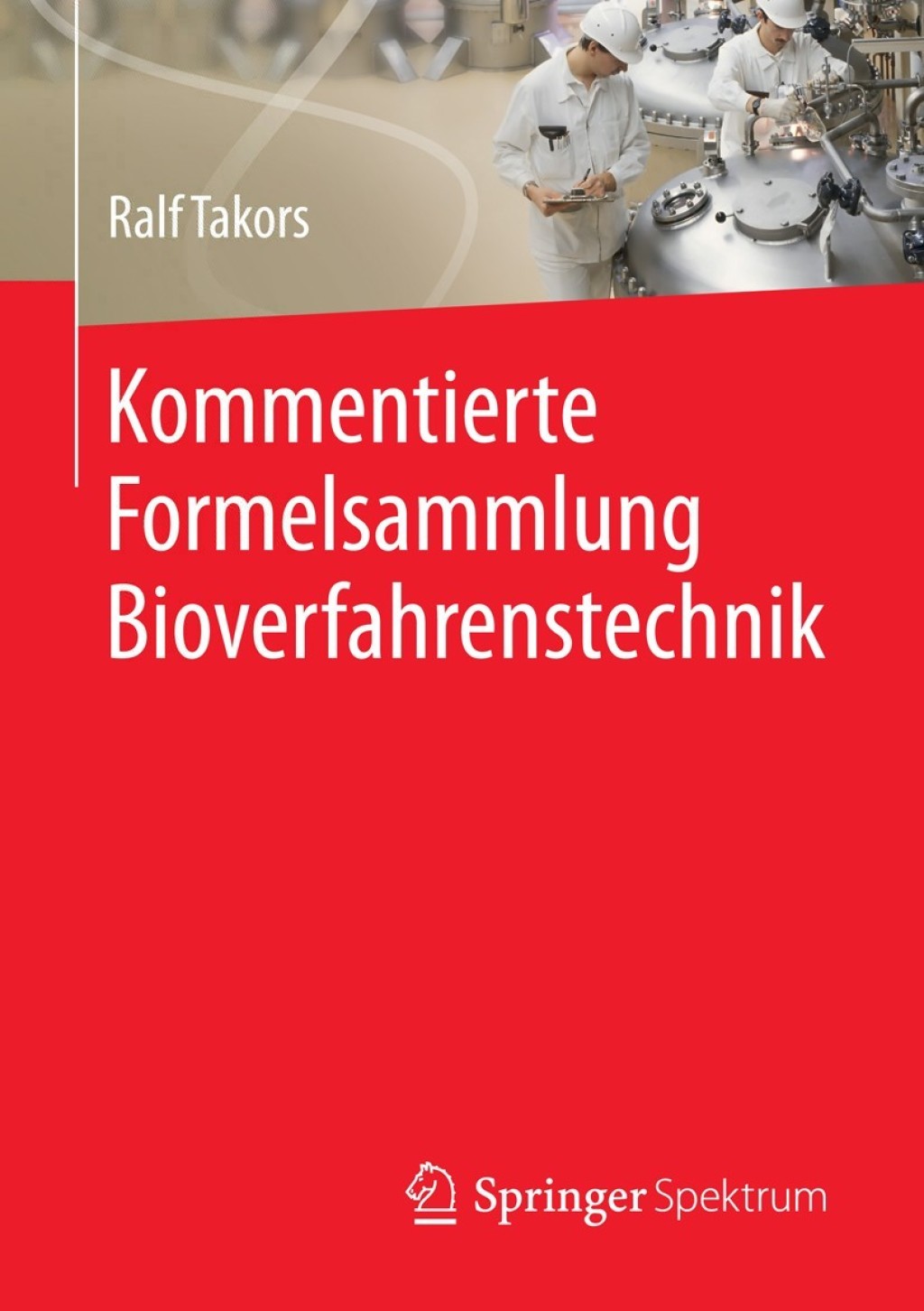 Kommentierte Formelsammlung Bioverfahrenstechnik - (PDF/EPUB Version)