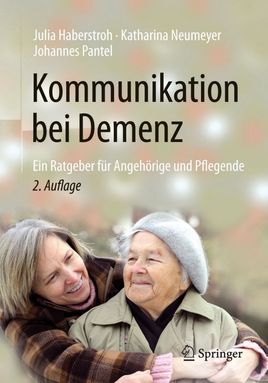 Kommunikation bei Demenz Ein Ratgeber fÃ¼r AngehÃ¶rige und Pflegende 2nd Edition - (PDF/EPUB Version)