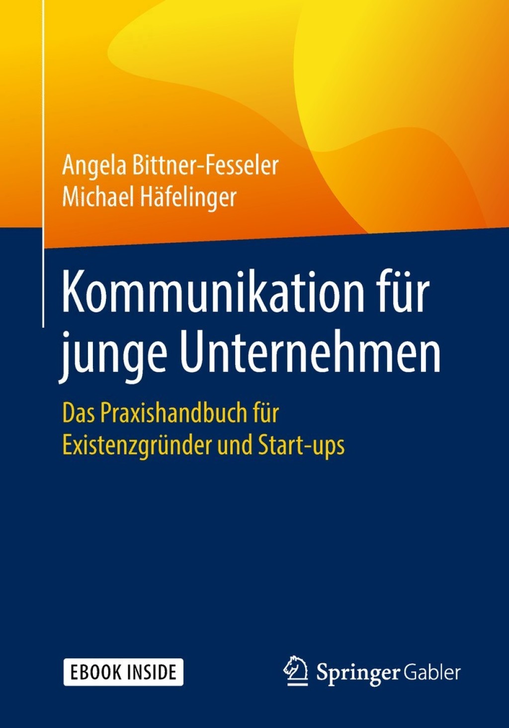 Kommunikation fÃ¼r junge Unternehmen Das Praxishandbuch fÃ¼r ExistenzgrÃ¼nder und Start-ups - (PDF/EPUB Version)