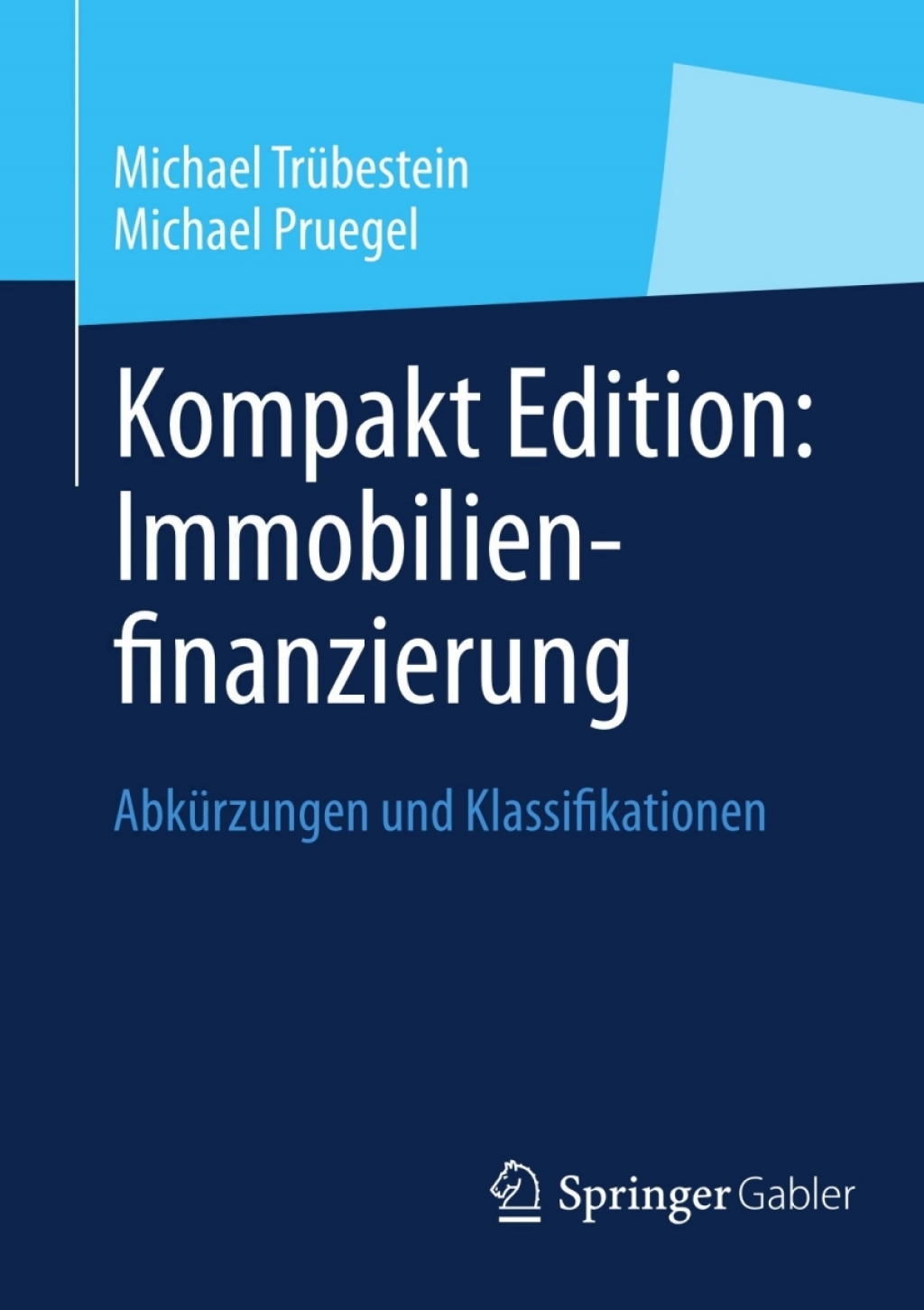 Kompakt Edition: Immobilienfinanzierung AbkÃ¼rzungen und Klassifikationen - (PDF/EPUB Version)