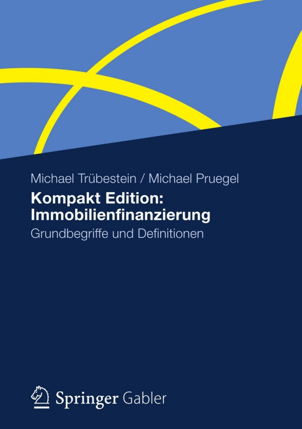 Kompakt Edition: Immobilienfinanzierung Grundbegriffe und Definitionen - (PDF/EPUB Version)