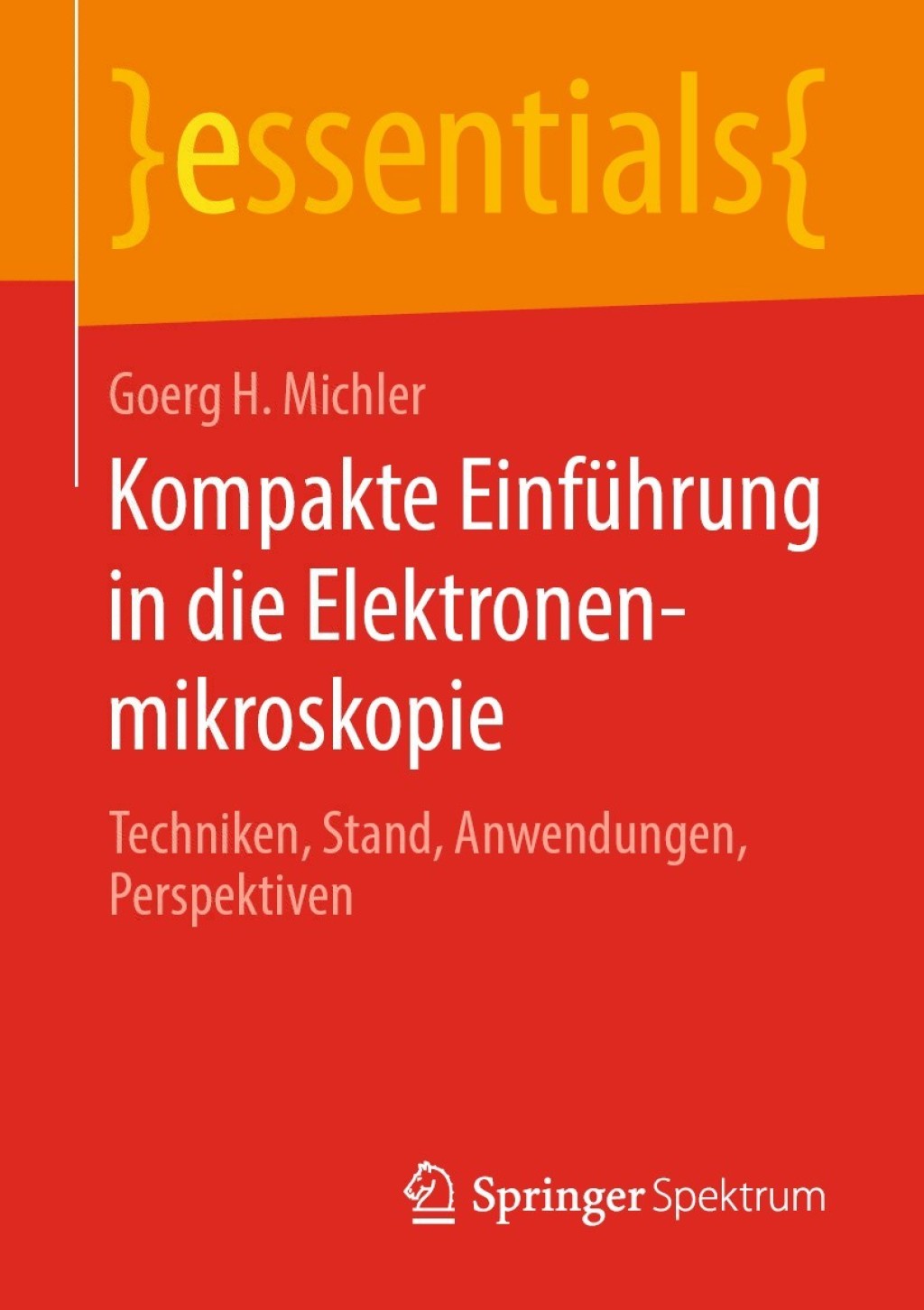 Kompakte EinfÃ¼hrung in die Elektronenmikroskopie Techniken, Stand, Anwendungen, Perspektiven - (PDF/EPUB Version)