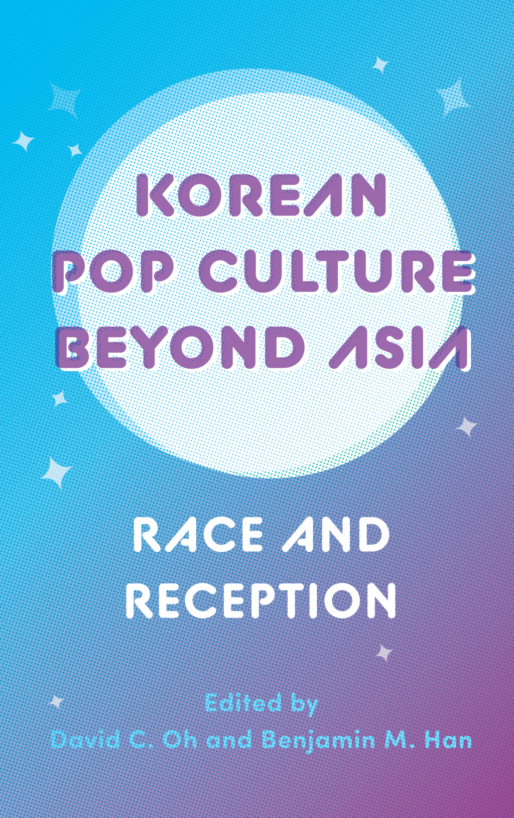 Korean Pop Culture beyond Asia Race and Reception - (PDF/EPUB Version)