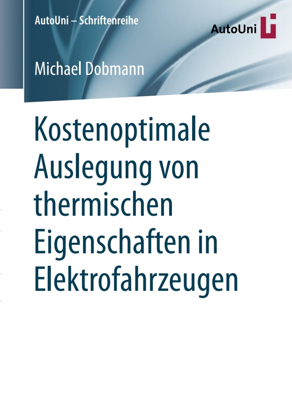Kostenoptimale Auslegung von thermischen Eigenschaften in Elektrofahrzeugen - (PDF/EPUB Version)