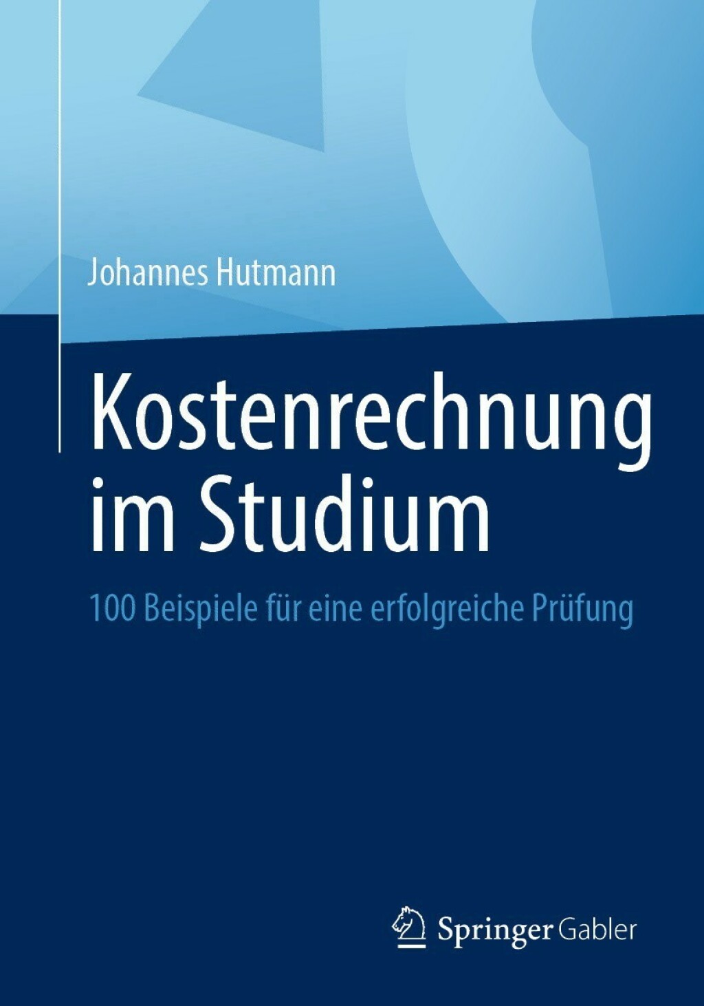 Kostenrechnung im Studium 100 Beispiele fÃ¼r eine erfolgreiche PrÃ¼fung - (PDF/EPUB Version)