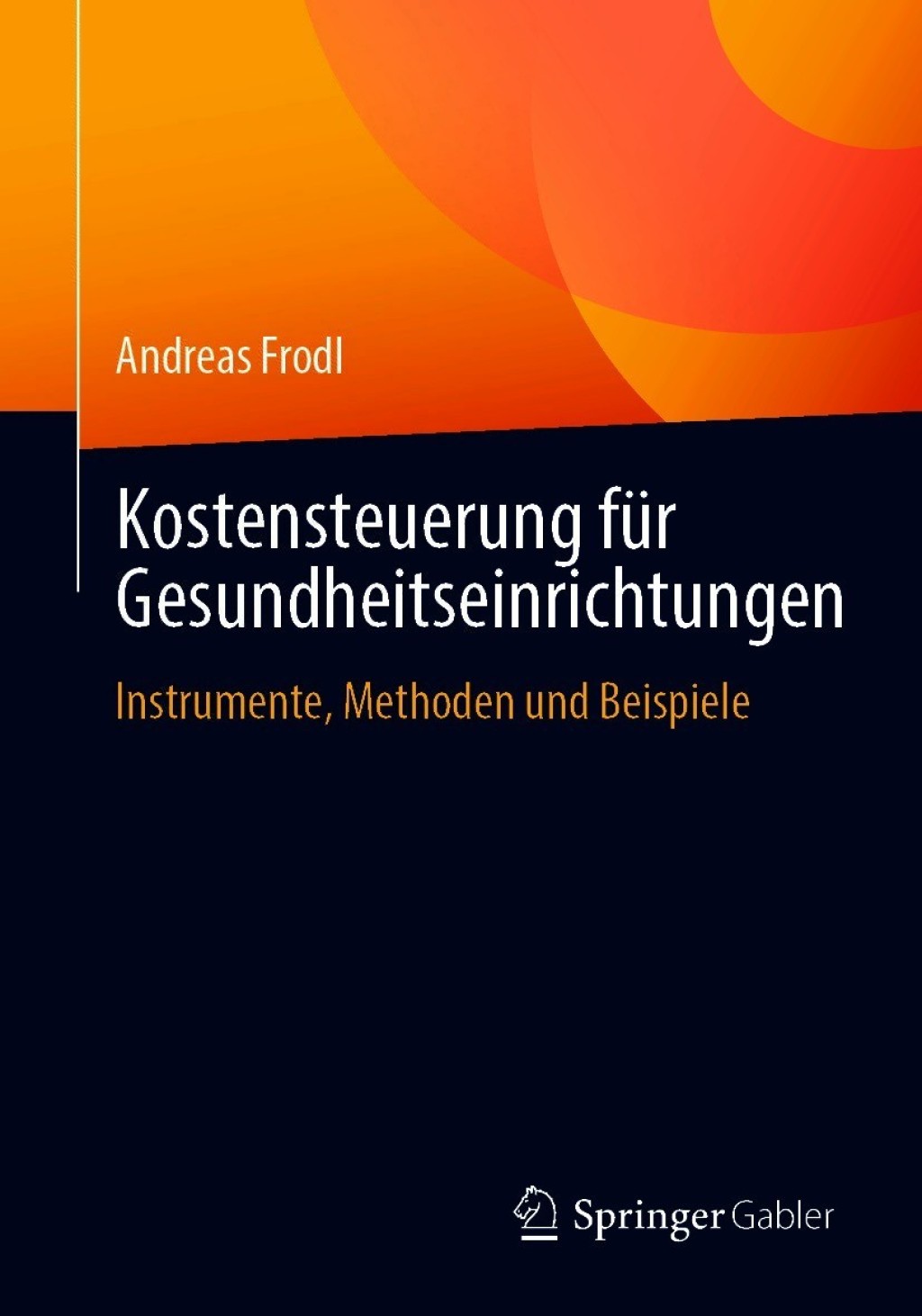 Kostensteuerung fÃ¼r Gesundheitseinrichtungen Instrumente, Methoden und Beispiele - (PDF/EPUB Version)