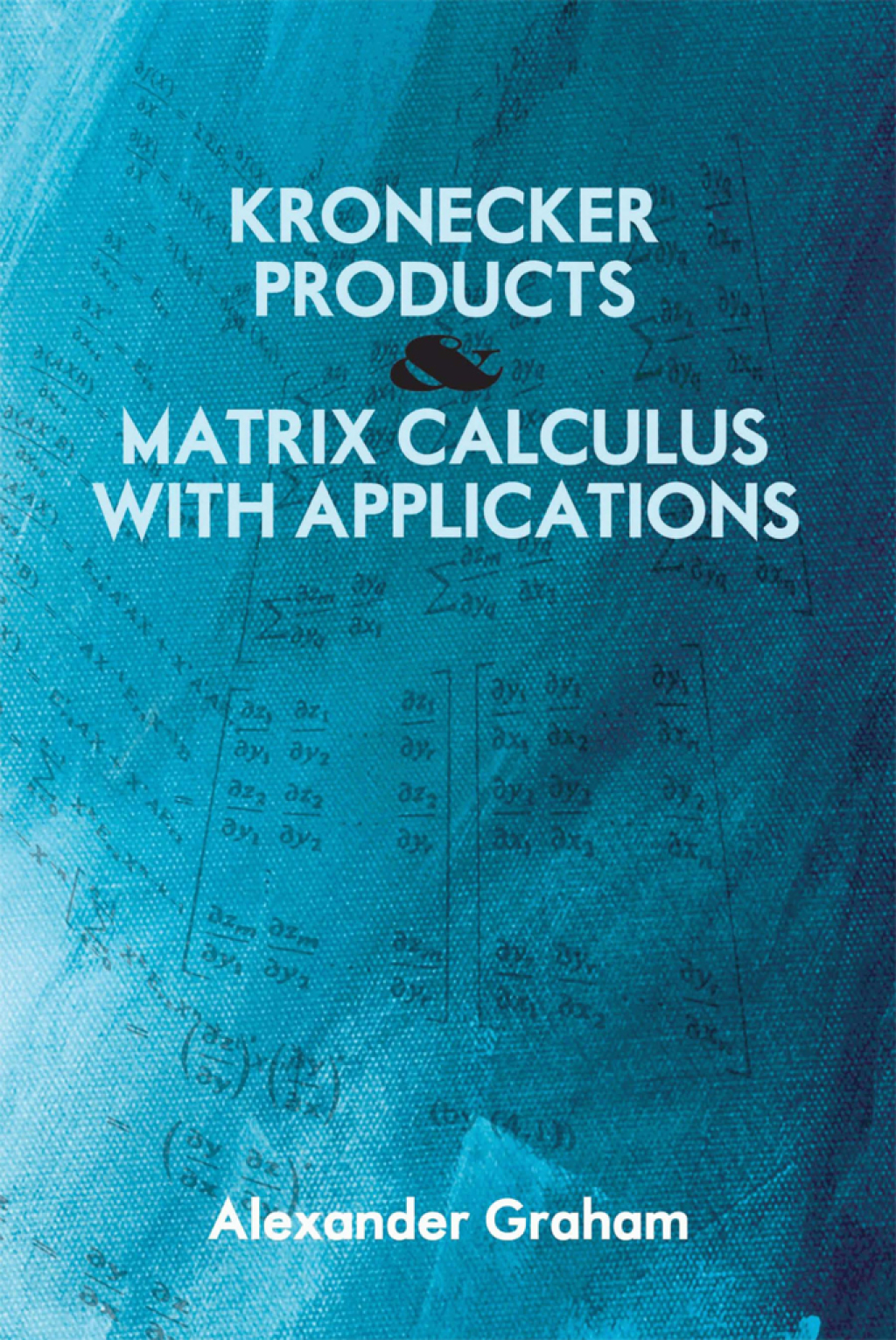 Kronecker Products and Matrix Calculus with Applications - (PDF/EPUB Version)