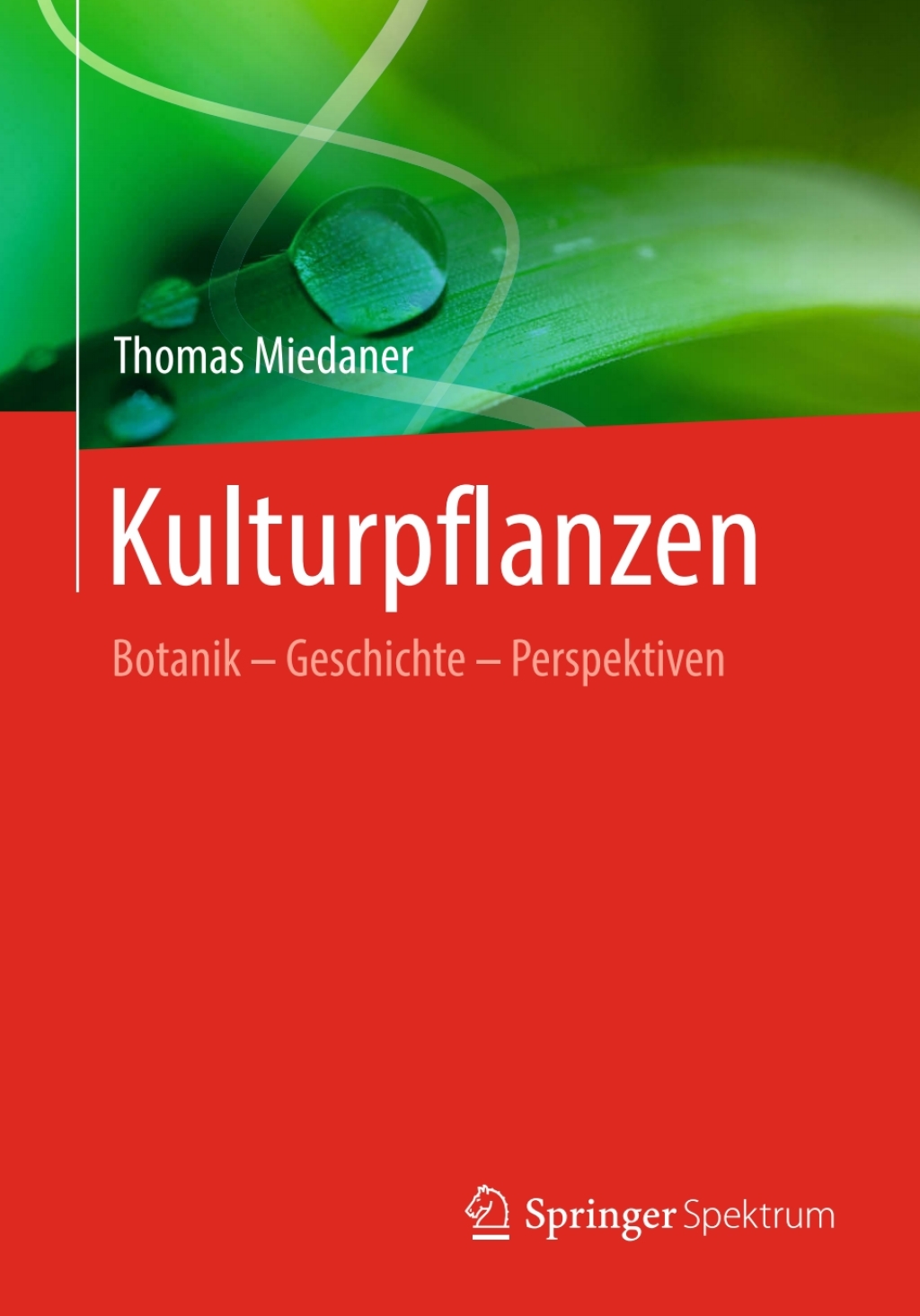 Kulturpflanzen Botanik - Geschichte - Perspektiven - (PDF/EPUB Version)