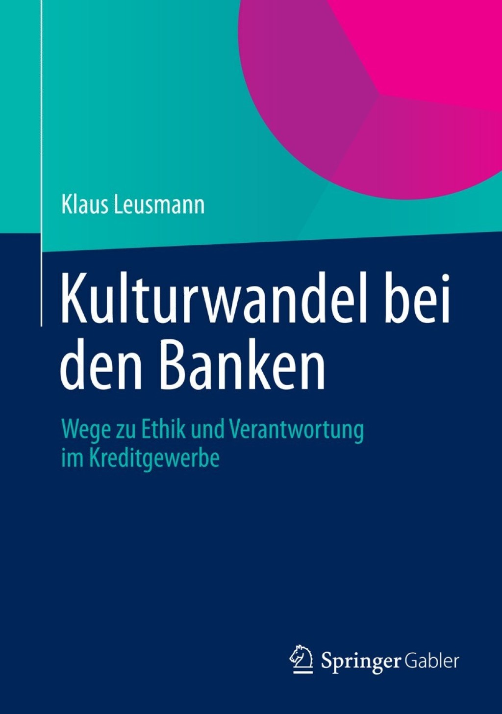 Kulturwandel bei den Banken Wege zu Ethik und Verantwortung im Kreditgewerbe - (PDF/EPUB Version)