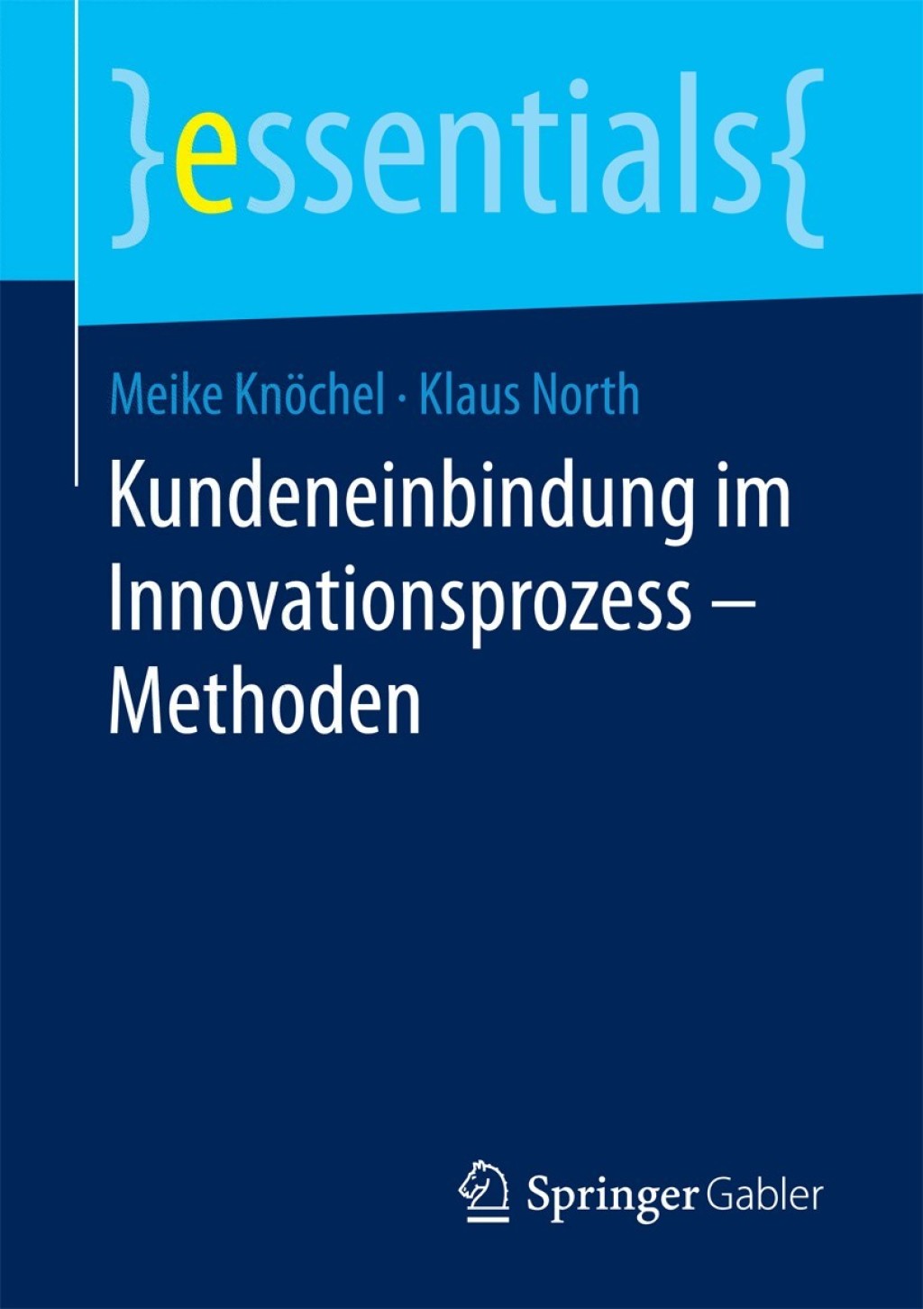 Kundeneinbindung im Innovationsprozess â€“ Methoden - (PDF/EPUB Version)