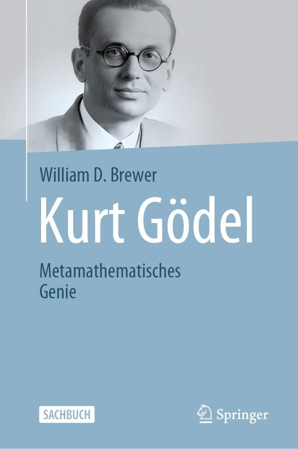 Kurt GÃ¶del Metamathematisches Genie - (PDF/EPUB Version)