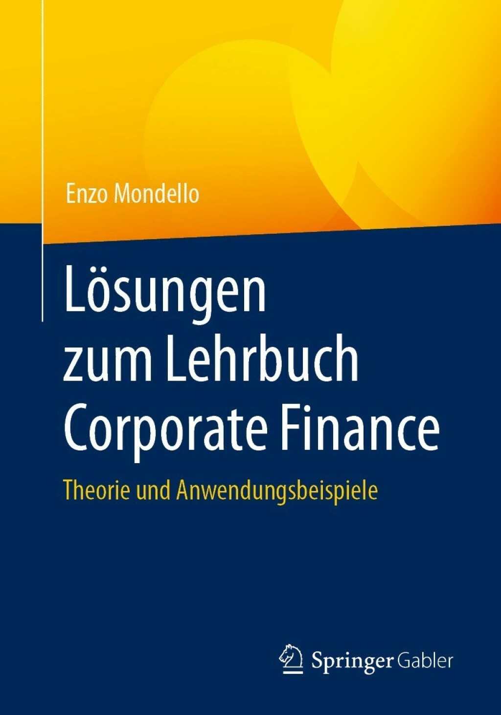 LÃ¶sungen zum Lehrbuch Corporate Finance Theorie und Anwendungsbeispiele - (PDF/EPUB Version)