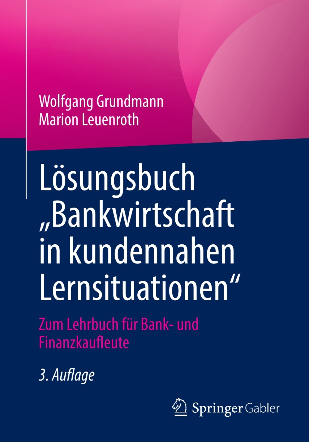LÃ¶sungsbuch â€žBankwirtschaft in kundennahen Lernsituationen" Zum Lehrbuch fÃ¼r Bank- und Finanzkaufleute 3rd Edition - (PDF/EPUB Version)