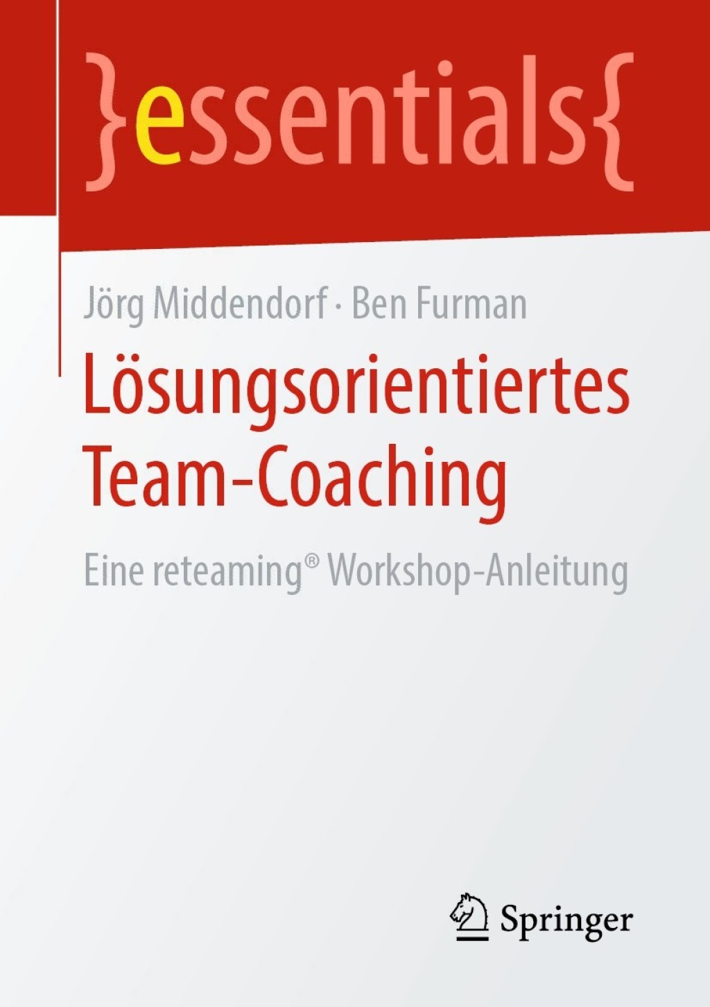 LÃ¶sungsorientiertes Team-Coaching Eine reteamingÂ® Workshop-Anleitung - (PDF/EPUB Version)