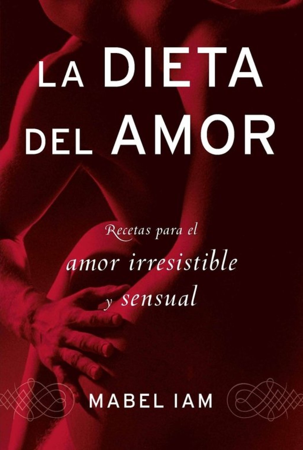 La dieta del amor Recetas para el amor irresistible y sensuall - (PDF/EPUB Version)