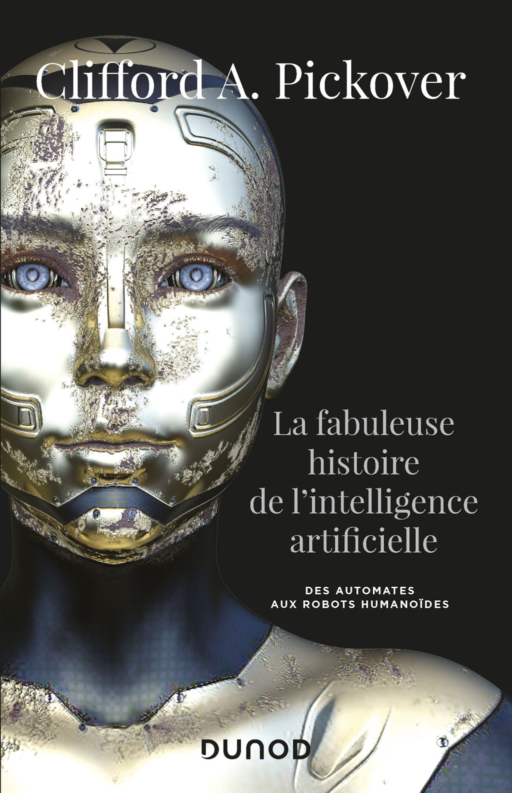 La fabuleuse histoire de l'intelligence artificielle Des automates aux robots humanoÃ¯des - (PDF/EPUB Version)
