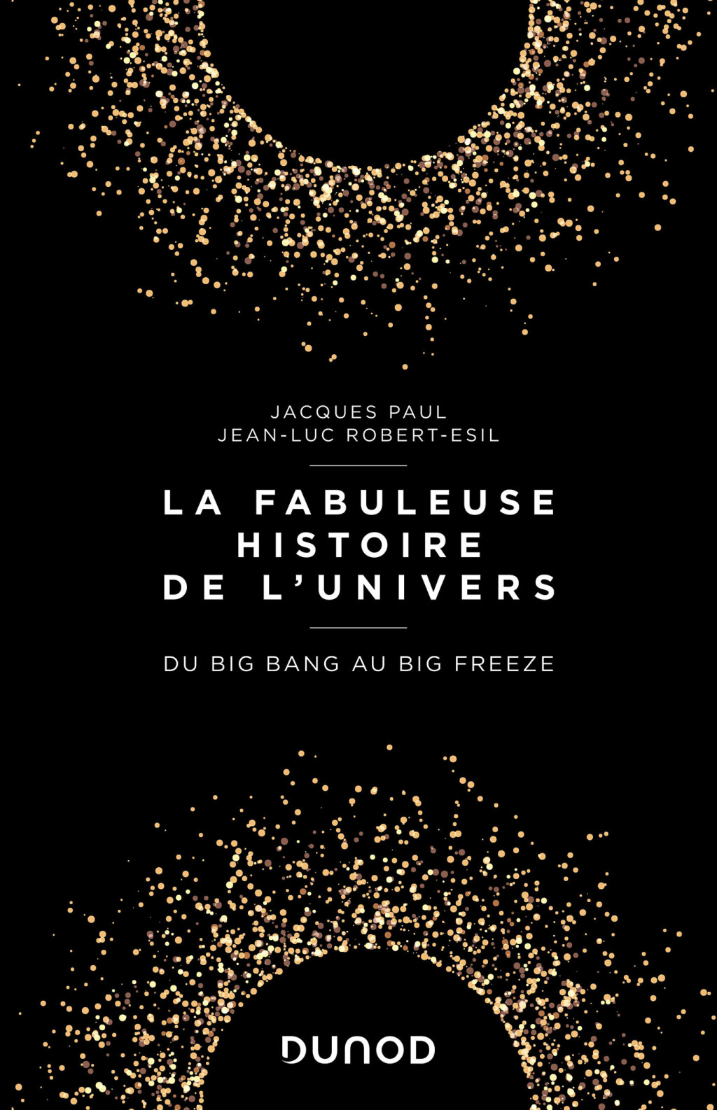 La fabuleuse histoire de l'Univers Du Big Bang au Big Freeze - (PDF/EPUB Version)