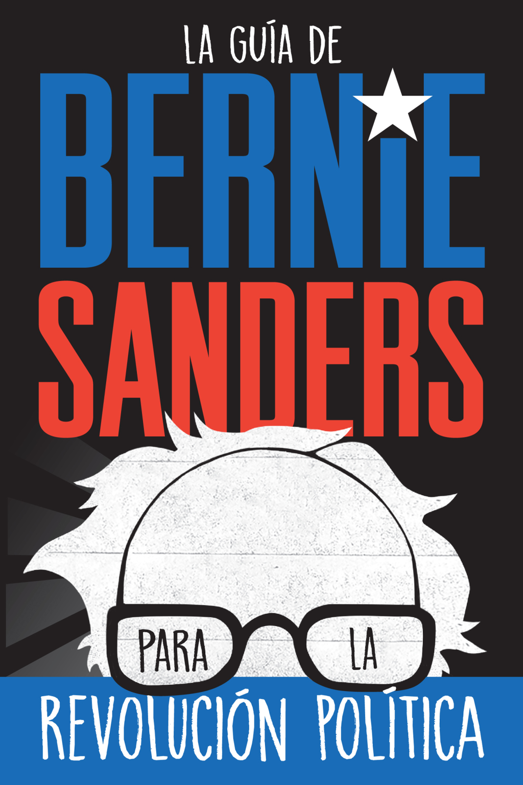 La guÃ­a de Bernie Sanders para la revoluciÃ³n polÃ­tica / Bernie Sanders Guide to Political Revolution (Spanish Edition) - (PDF/EPUB Version)