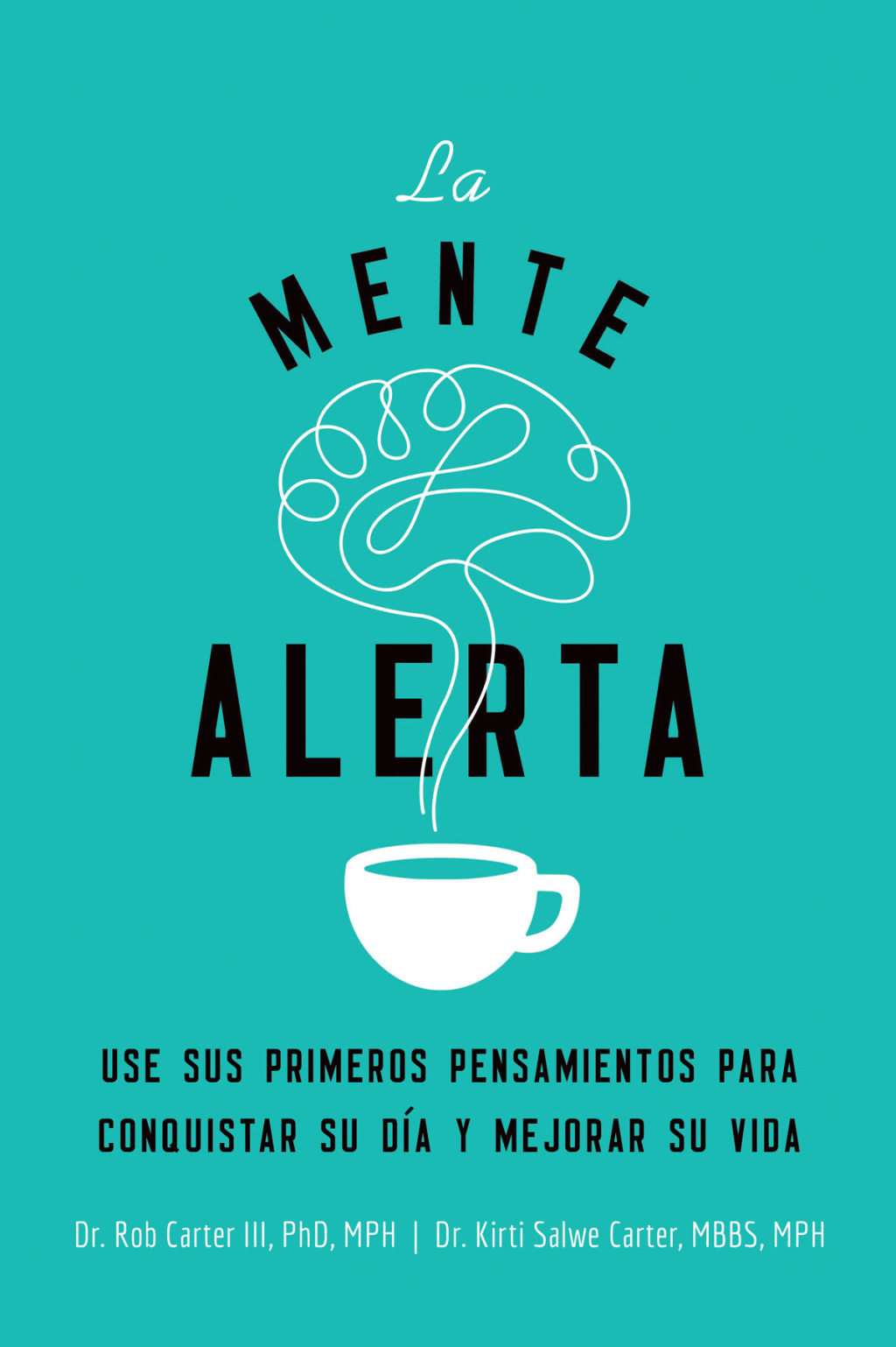 La mente alerta Usa tus primeros pesamientos para conquistar tu dÃ­a y mejorar tu vida - (PDF/EPUB Version)