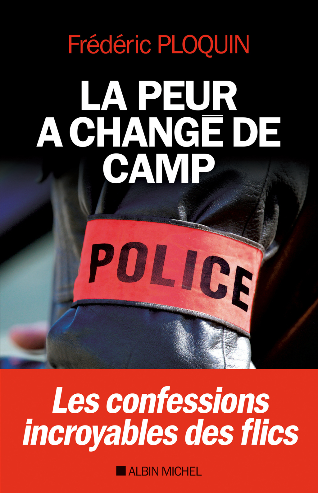 La Peur a changÃ© de camp Les confessions incroyables des flics 1st Edition - (PDF/EPUB Version)