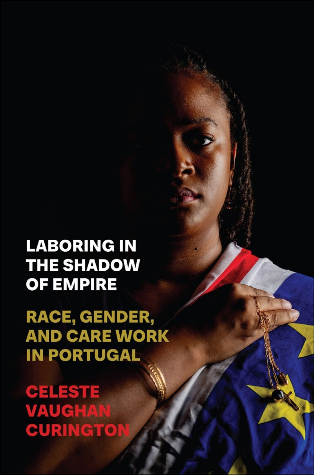 Laboring in the Shadow of Empire Race, Gender, and Care Work in Portugal - (PDF/EPUB Version)