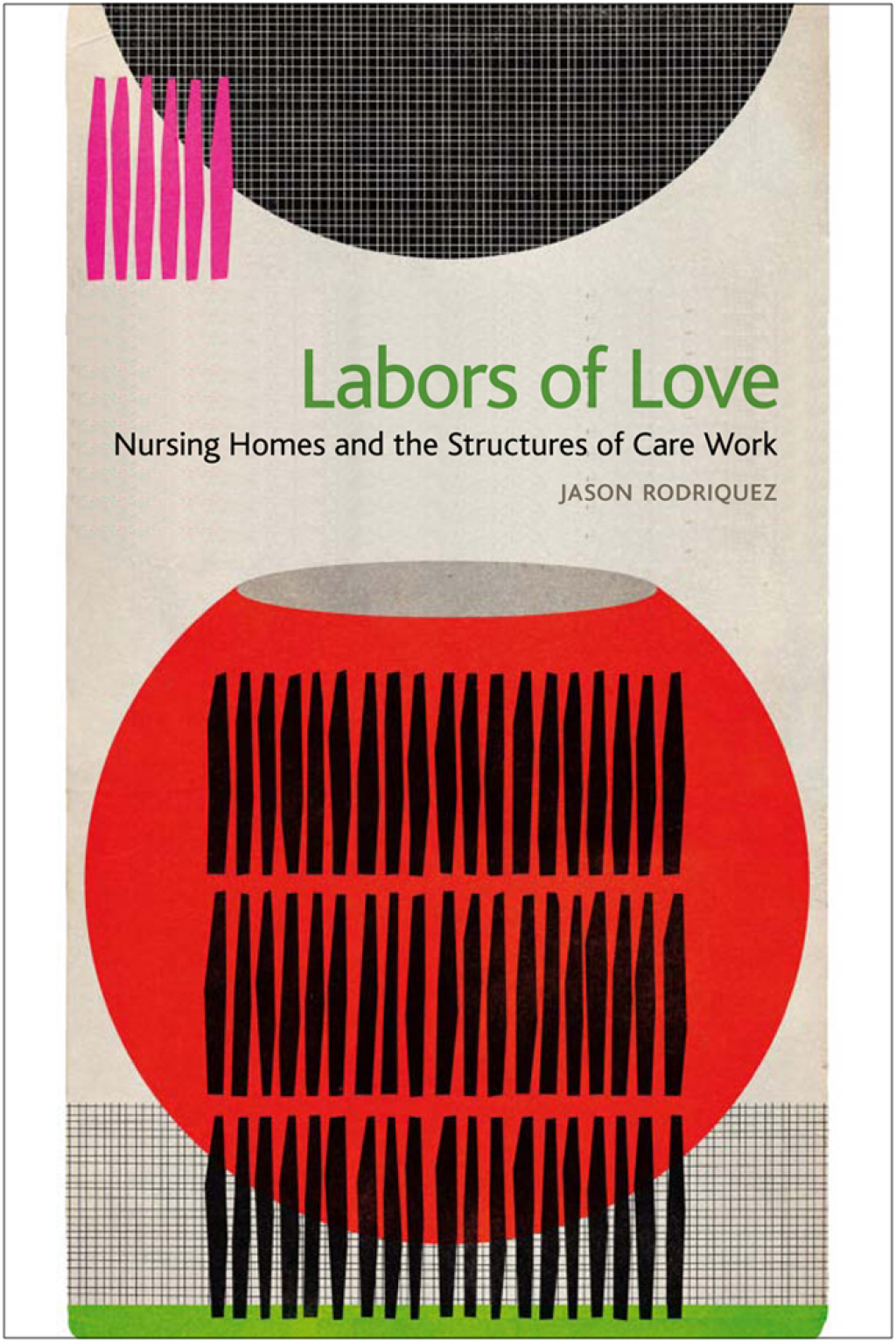 Labors of Love Nursing Homes and the Structures of Care Work - (PDF/EPUB Version)