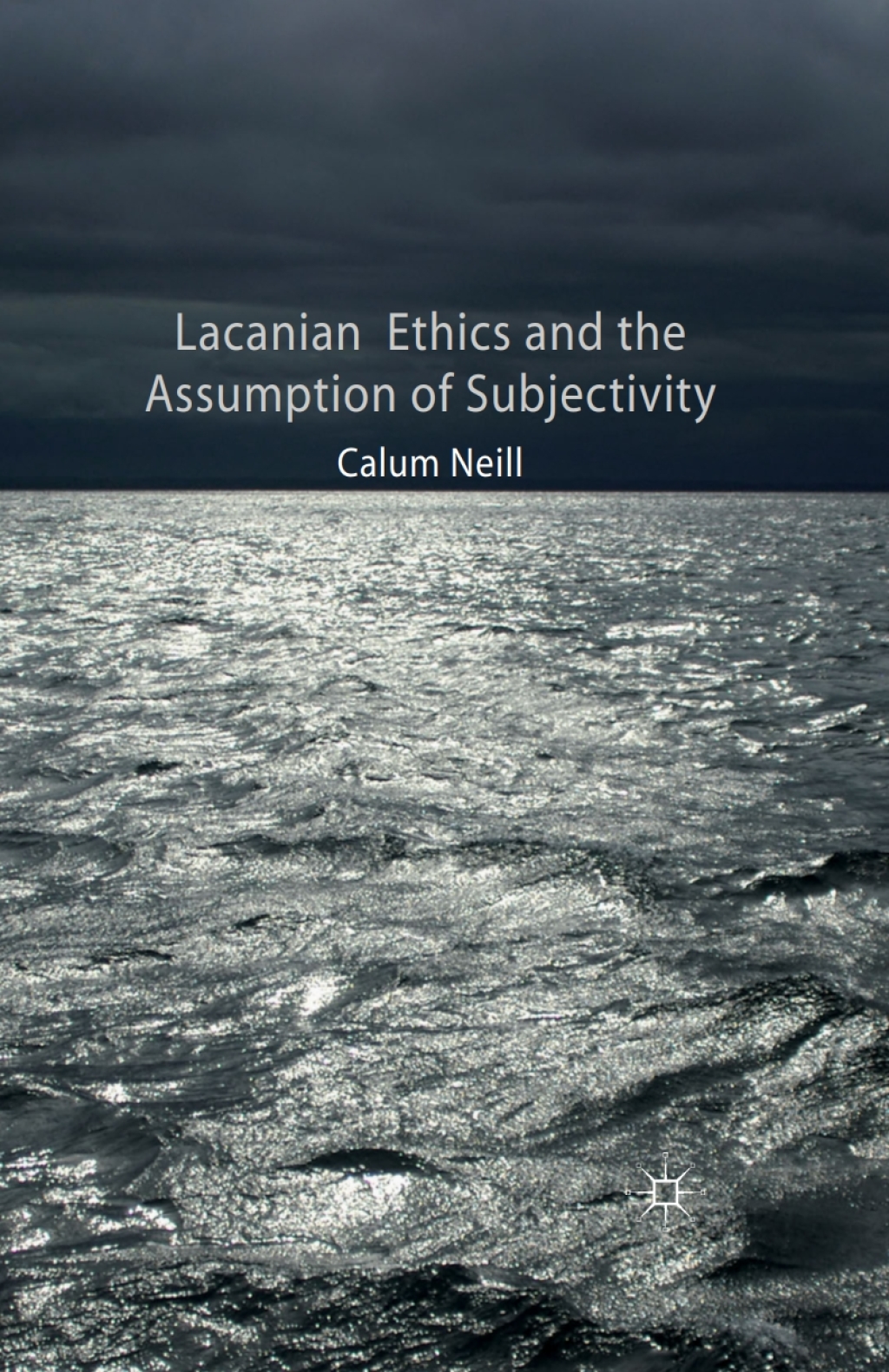 Lacanian Ethics and the Assumption of Subjectivity - (PDF/EPUB Version)