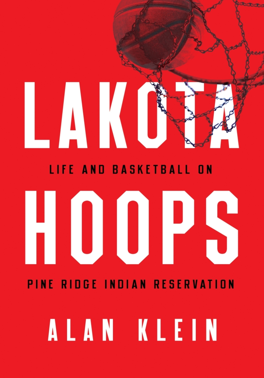 Lakota Hoops Life and Basketball on Pine Ridge Indian Reservation - (PDF/EPUB Version)