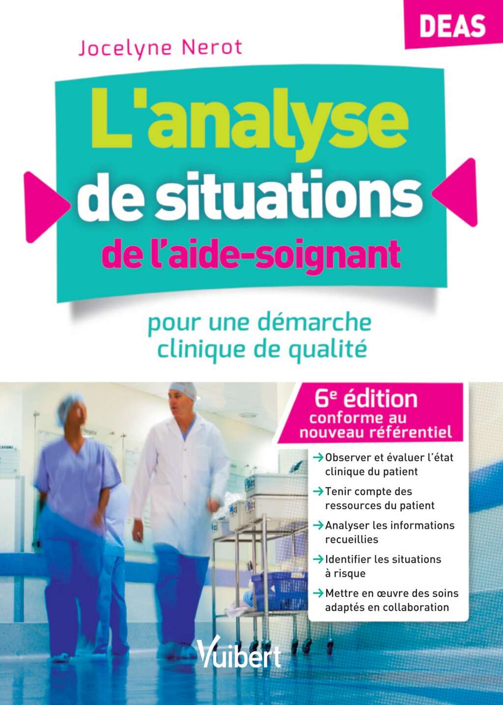 L'analyse de situations de l'aide-soignant - DEAS Pour une dÃ©marche clinique de qualitÃ© 6th Edition - (PDF/EPUB Version)