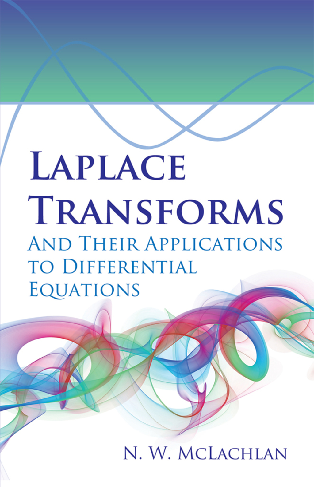 Laplace Transforms and Their Applications to Differential Equations - (PDF/EPUB Version)