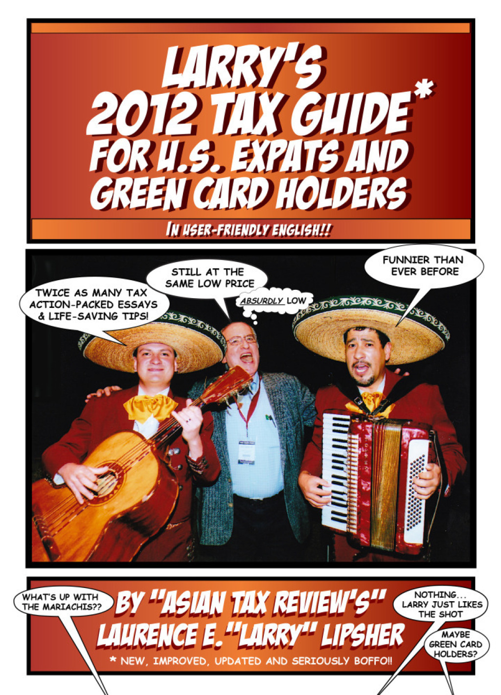 Larry's 2012 Tax Guide For U.S. Expats & Green Card Holders - In User-Friendly English! - (PDF/EPUB Version)