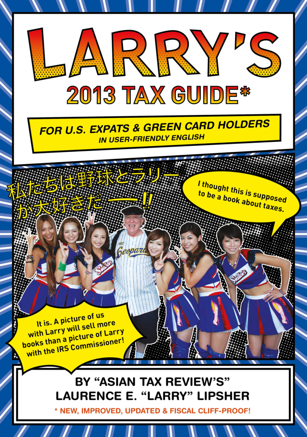 Larry's 2013 Tax Guide for U.S. Expats & Green Card Holders in User-Friendly English - (PDF/EPUB Version)