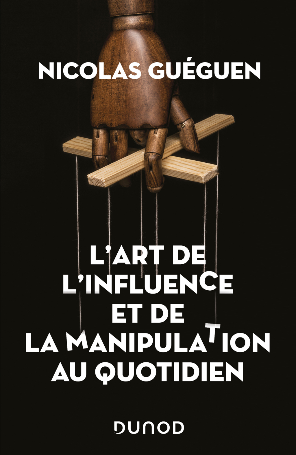 L'art de l'influence et de la manipulation au quotidien - (PDF/EPUB Version)