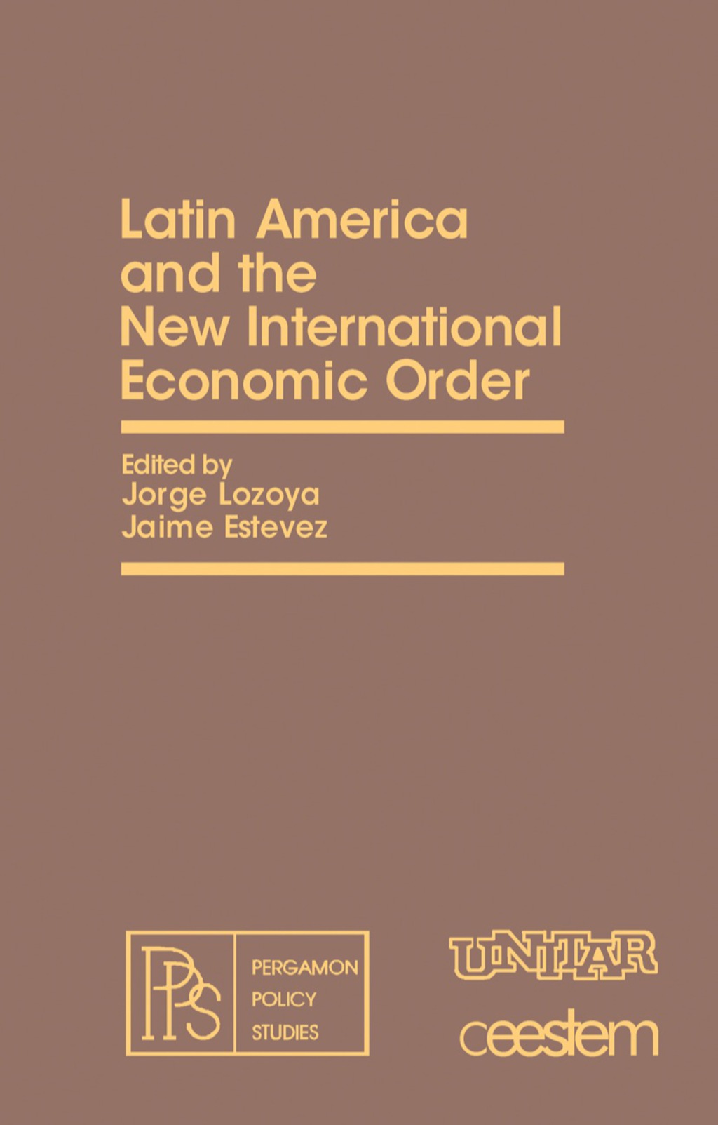 Latin America and the New International Economic Order Pergamon Policy Studies on The New International Economic Order - (PDF/EPUB Version)