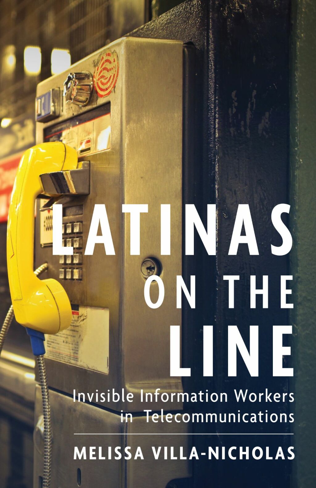 Latinas on the Line Invisible Information Workers in Telecommunications - (PDF/EPUB Version)