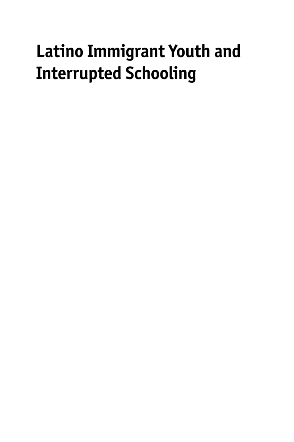 Latino Immigrant Youth and Interrupted Schooling Dropouts, Dreamers and Alternative Pathways to College 1st Edition - (PDF/EPUB Version)