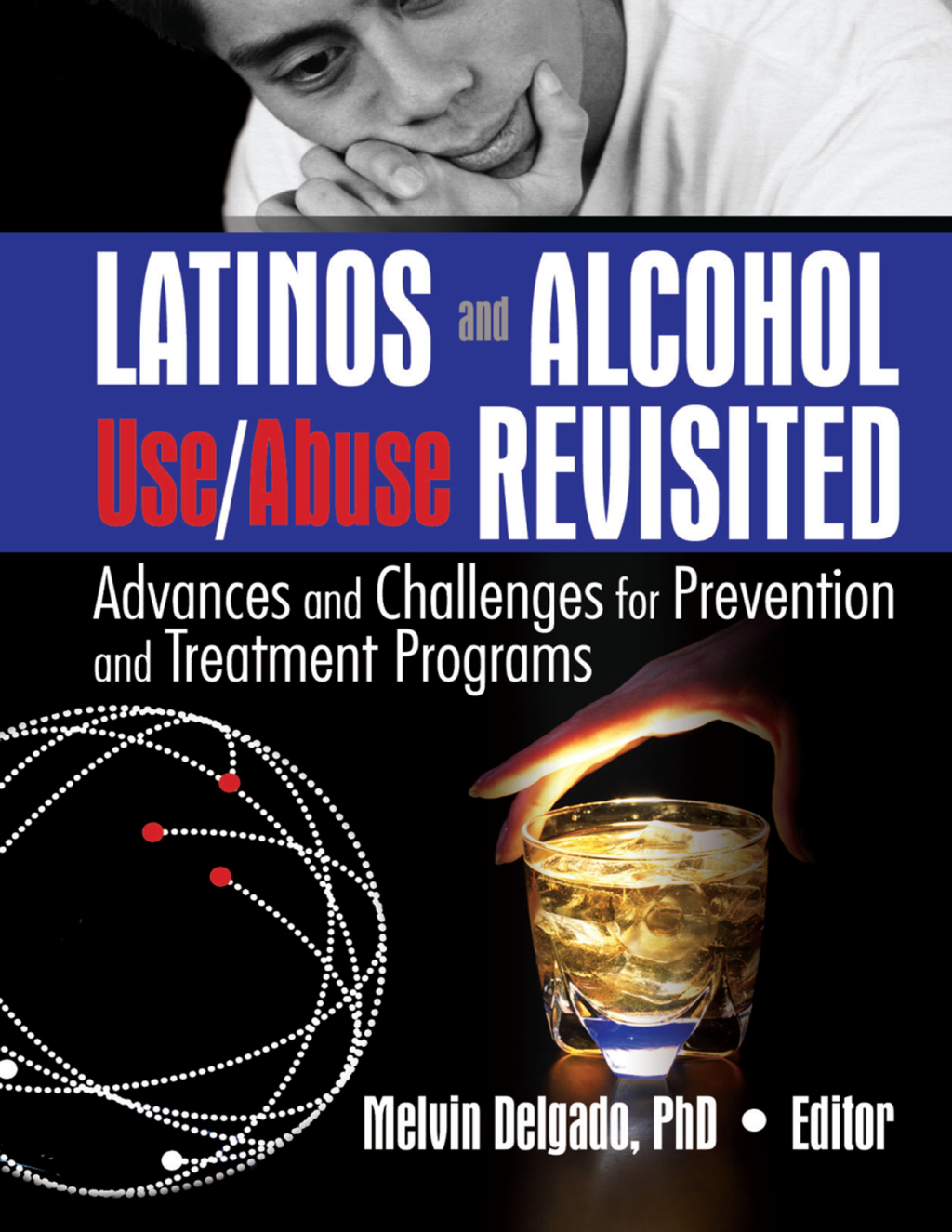 Latinos and Alcohol Use/Abuse Revisited Advances and Challenges for Prevention and Treatment Programs 1st Edition - (PDF/EPUB Version)