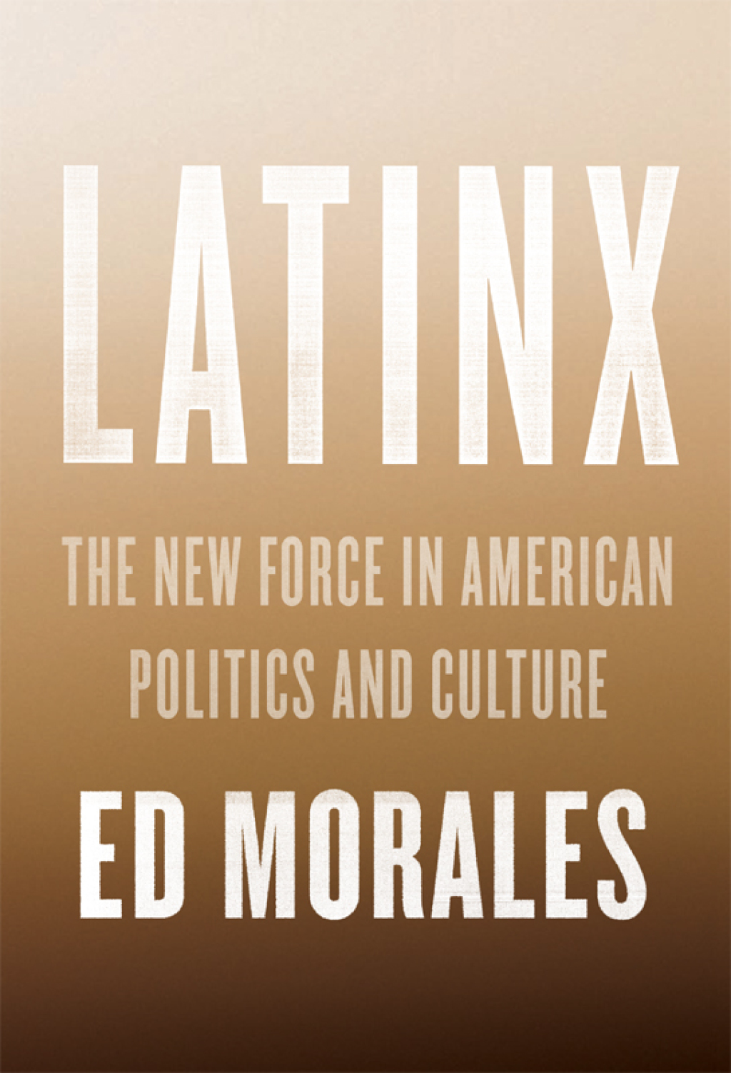 Latinx The New Force in American Politics and Culture - (PDF/EPUB Version)