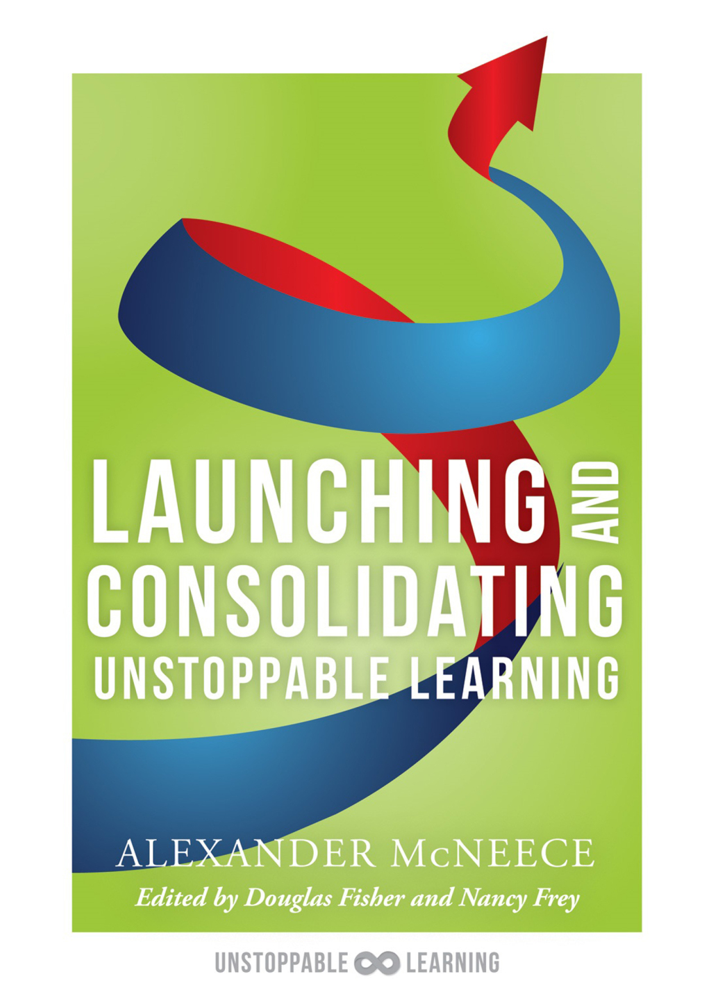 Launching and Consolidating Unstoppable Learning (Student Engagement Strategies to Support Growth Mindsets and Increase Learner Autonomy) 1st Edition - (PDF/EPUB Version)