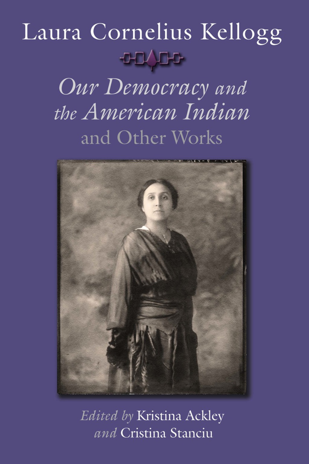 Laura Cornelius Kellogg Our Democracy and the American Indian and Other Works - (PDF/EPUB Version)