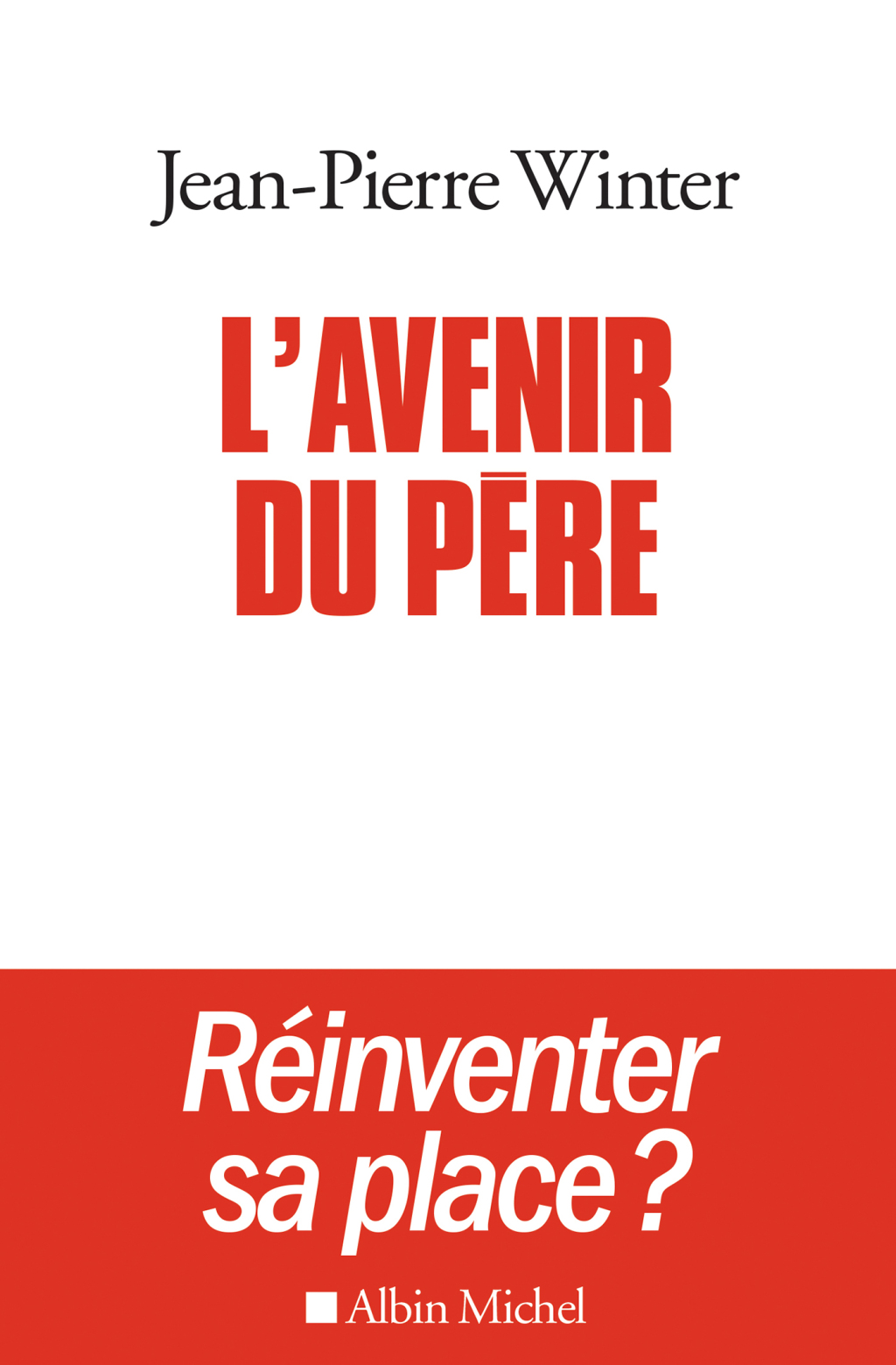 L'Avenir du pÃ¨re RÃ©inventer sa place ? 1st Edition - (PDF/EPUB Version)