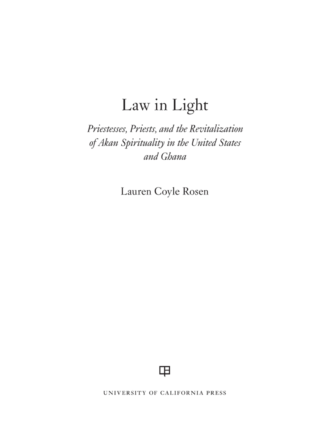 Law in Light Priestesses, Priests, and the Revitalization of Akan Spirituality in the United States and Ghana 1st Edition - (PDF/EPUB Version)