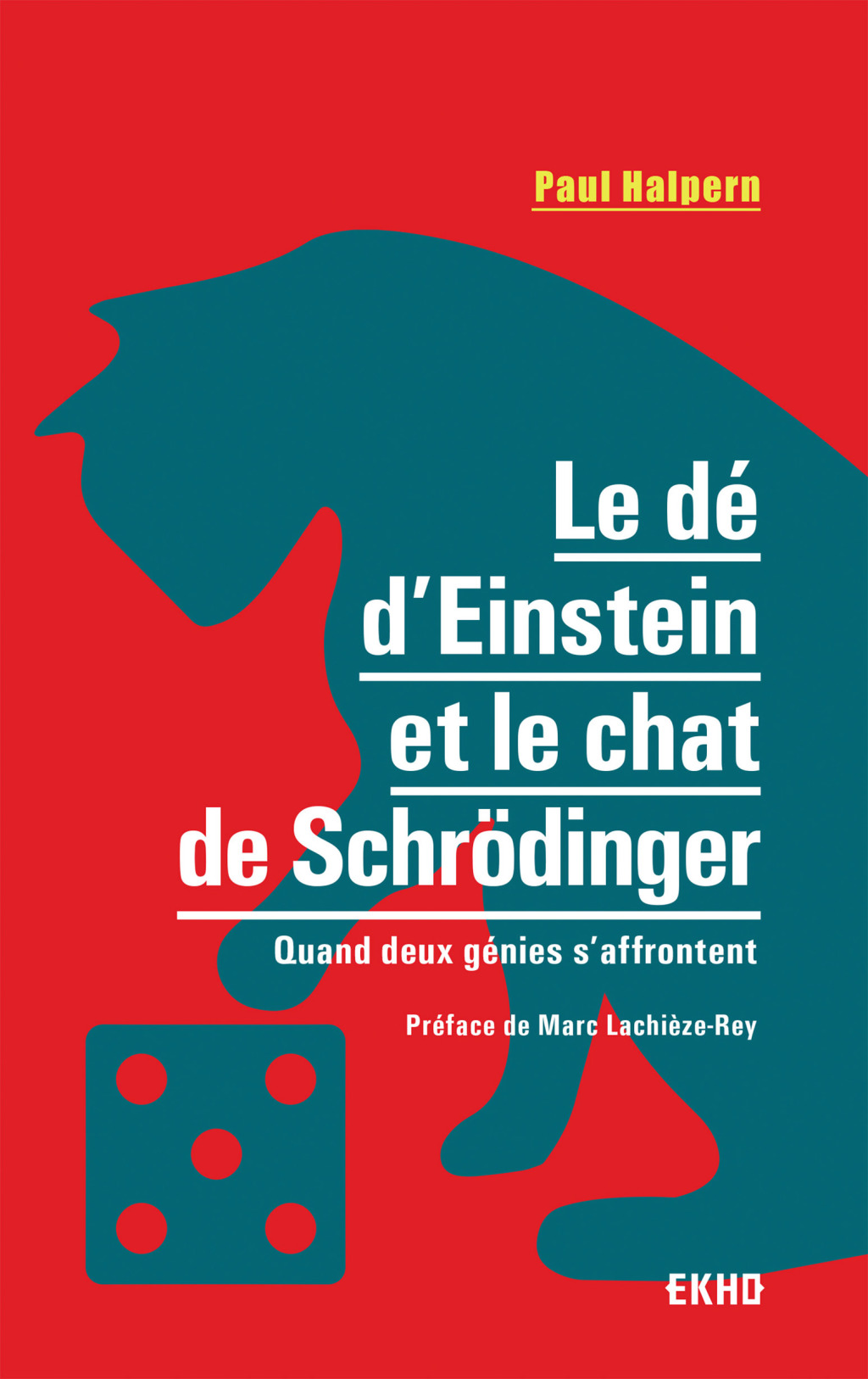 Le dÃ© d'Einstein et le chat de SchrÃ¶dinger Quand deux gÃ©nies s'affrontent - (PDF/EPUB Version)
