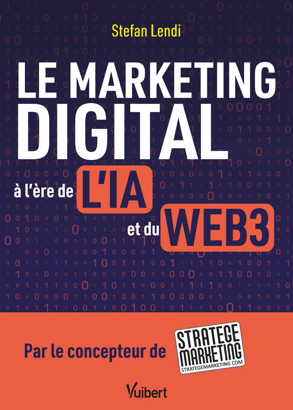 Le marketing digital Ã  l'Ã¨re de l'IA et du Web3 Par le concepteur de la plateforme StratÃ¨ge Marketing 1st Edition - (PDF/EPUB Version)