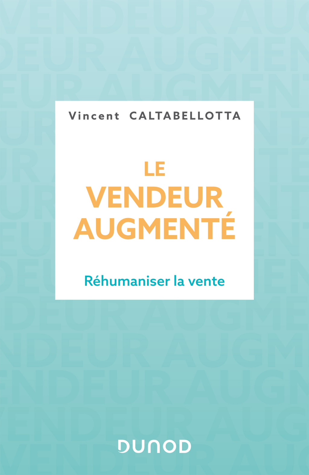 Le vendeur augmentÃ© RÃ©humaniser la vente - (PDF/EPUB Version)