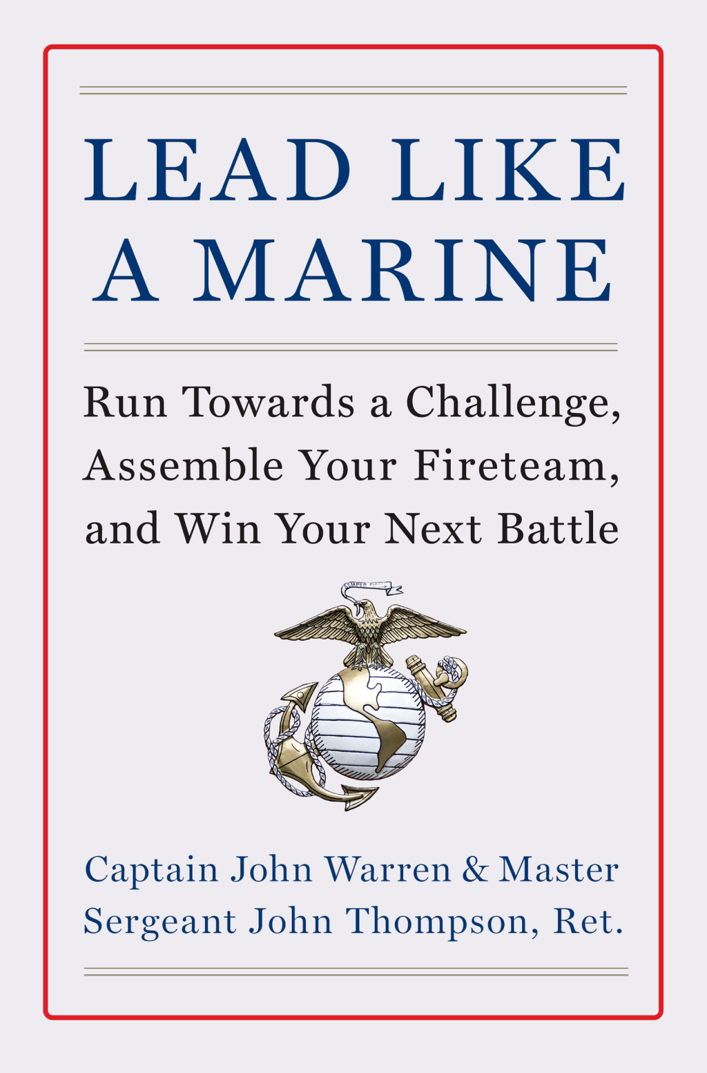 Lead Like a Marine Run Towards a Challenge, Assemble Your Fireteam, and Win Your Next Battle - (PDF/EPUB Version)